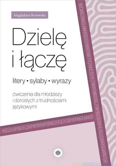 Dzielę I Łączę – Litery, Sylaby, Wyrazy - 34239